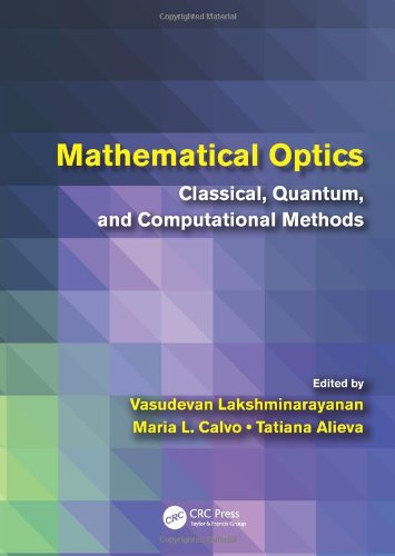 Mathematical Optics: Classical, Quantum, and Computational Methods