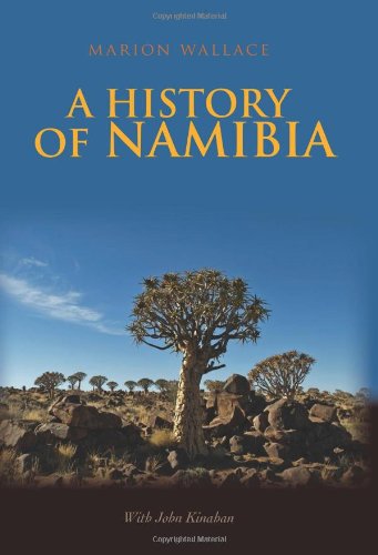 A History of Namibia: From the Beginning to 1990