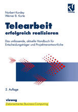 Telearbeit erfolgreich realisieren: Das umfassende, aktuelle Handbuch für Entscheidungsträger und Projektverantwortliche