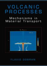 Volcanic Processes: Mechanisms in Material Transport