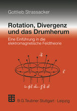 Rotation, Divergenz und das Drumherum: Eine Einführung in die elektromagnetische Feldtheorie