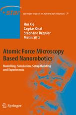 Atomic Force Microscopy Based Nanorobotics: Modelling, Simulation, Setup Building and Experiments