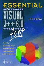 Essential Visual J++ 6.0 fast : How to develop Java applications and applets with Visual J++