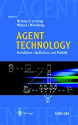 Agent Technology: Foundations, Applications, and Markets