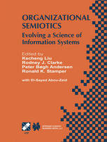 Organizational Semiotics: Evolving a Science of Information Systems