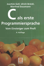 C als erste Programmiersprache: Vom Einsteiger zum Profi