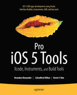 Pro iOS5 Tools: Xcode Instruments and Build Tools