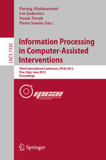 Information Processing in Computer-Assisted Interventions: Third International Conference, IPCAI 2012, Pisa, Italy, June 27, 2012. Proceedings