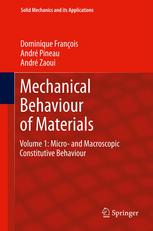 Mechanical Behaviour of Materials: Volume 1: Micro- and Macroscopic Constitutive Behaviour