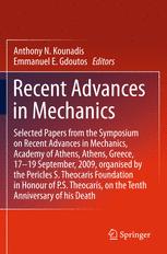 Recent Advances in Mechanics: Selected Papers from the Symposium on Recent Advances in Mechanics, Academy of Athens, Athens, Greece, 17-19 September, 2009, Organised by the Pericles S. Theocaris Foundation in Honour of P.S. Theocaris, on the Tenth Anniversary of His Death