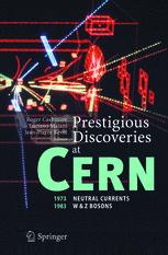 Prestigious Discoveries at CERN: 1973 Neutral Currents 1983 W & Z Bosons