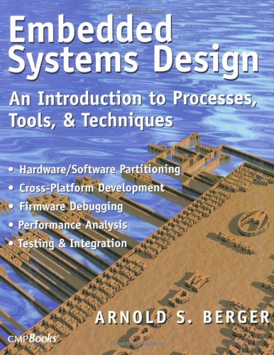 Embedded Systems Design: An Introduction to Processes, Tools and Techniques