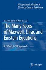 The Many Faces of Maxwell, Dirac and Einstein Equations: A Clifford Bundle Approach