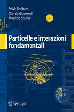 Particelle e interazioni fondamentali: Il mondo delle particelle