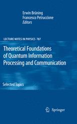 Theoretical Foundations of Quantum Information Processing and Communication: Selected Topics