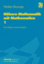 Höhere Mathematik mit Mathematica: Band 1: Grundlagen, Lineare Algebra