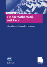 Finanzmathematik mit Excel: Grundlagen — Beispiele — Lösungen. Mit interaktiver Übungs-CD-ROM