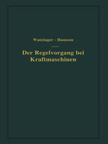 Der Regelvorgang bei Kraftmaschinen: auf Grund von Versuchen an Exzenterreglern