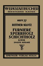 Furniere — Sperrholz Schichtholz: Zweiter Teil. Aus der Praxis der Furnier- und Sperrholz-Herstellung