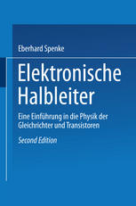 Elektronische Halbleiter: Eine Einführung in die Physik der Gleichrichter und Transistoren