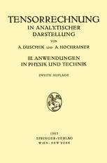 Grundzüge der Tensorrechnung in Analytischer Darstellung: III. Teil: Anwendungen in Physik und Technik