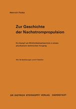 Zur Geschichte der Nachstrompropulsion: Ein Kampf um Wirklichkeitserkenntnis in einem physikalisch-technischen Vorgang