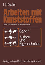 Arbeiten mit Kunststoffen: Band 1: Aufbau und Eigenschaften
