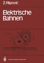 Elektrische Bahnen: Grundlagen, Triebfahrzeuge, Stromversorgung