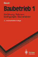 Baubetrieb 1: Einführung, Rahmenbedingungen, Bauverfahren