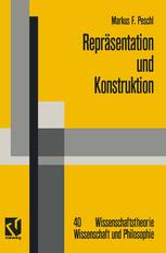 Repräsentation und Konstruktion: Kognitions- und neuroinformatische Konzepte als Grundlage einer naturalisierten Epistemologie und Wissenschaftstheorie