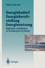 Energiebedarf Energiebereitstellung Energienutzung: Möglichkeiten und Maßnahmen zur Verringerung der CO2-Emission