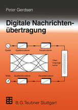 Digitale Nachrichtenübertragung: Grundlagen, Systeme, Technik, praktische Anwendungen