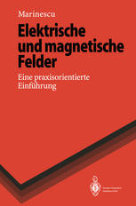 Elektrische und magnetische Felder: Eine praxisorientierte Einführung