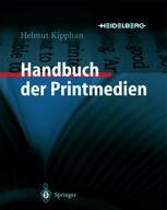 Handbuch der Printmedien: Technologien und Produktionsverfahren