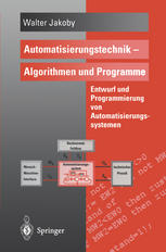Automatisierungstechnik — Algorithmen und Programme : Entwurf und Programmierung von Automatisierungssystemen
