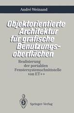 Objektorientierte Architektur für grafische Benutzungsoberflächen: Realisierung der portablen Fenstersystemschnittstelle von ET++