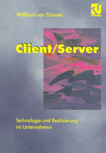 Client/Server: Technologie und Realisierung im Unternehmen