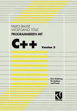 Programmieren mit C++ Version 3: Eine Anleitung für Studium und Praxis