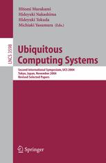 Ubiquitous Computing Systems: Second International Symposium, UCS 2004, Tokyo, Japan, November 8-9, 2004, Revised Selected Papers