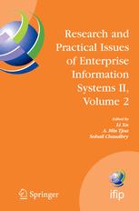 Research and Practical Issues of Enterprise Information Systems II: Volume 2 IFIP TC 8 WG 8.9 International Conference on Research and Practical Issues of Enterprise Information Systems (CONFENIS 2007) October 14–16, 2007, Beijing, China