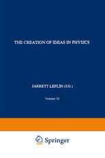The Creation of Ideas in Physics: Studies for a Methodology of Theory Construction