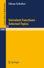 Univalent Functions-Selected Topics