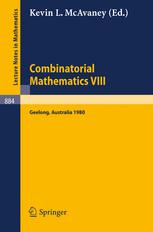 Combinatorial Mathematics VIII: Proceedings of the Eighth Australian Conference on Combinatorial Mathematics Held at Deakin University, Geelong, Australia, August 25–29, 1980