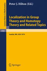 Localization in Group Theory and Homotopy Theory: and Related Topics