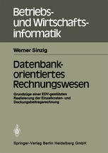 Datenbankorientiertes Rechnungswesen: Grundzüge einer EDV-gestützten Realisierung der Einzelkosten- und Deckungsbeitragsrechnung