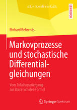 Markovprozesse und stochastische Differentialgleichungen: Vom Zufallsspaziergang zur Black-Scholes-Formel