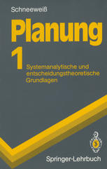 Planung: Systemanalytische und entscheidungstheoretische Grundlagen
