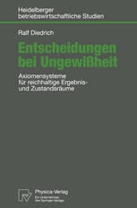 Entscheidungen bei Ungewißheit: Axiomensysteme für reichhaltige Ergebnis- und Zustandsräume