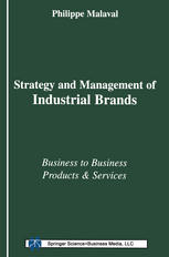 Strategy and Management of Industrial Brands: Business to Business Products and Services