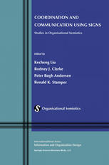 Coordination and Communication Using Signs: Studies in Organisational Semiotics